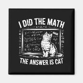 I Did Math The Answer Is Cat Mathematics Funny Mat Magnet (Vorne)
