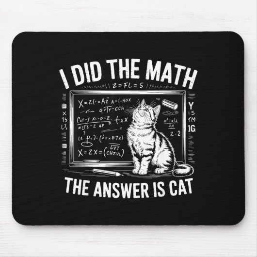 I Did Math The Answer Is Cat Mathematics Funny Mat Mousepad (Vorne)