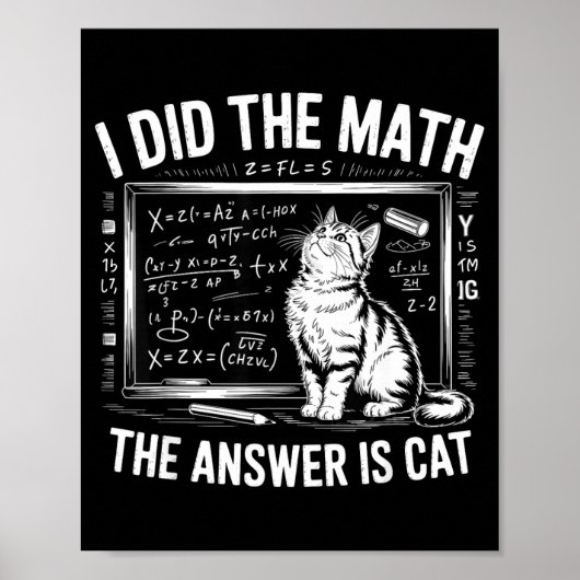 I Did Math The Answer Is Cat Mathematics Funny Mat Poster (Vorne)