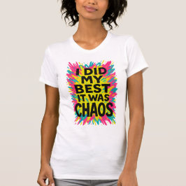 I Did My Best It Was Chaos ADHD & Neurospicy Humor T-Shirt