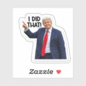 I Did That, Funny Trump Sarcastic Sticker (Blatt)