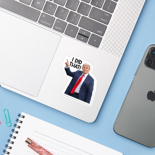 I Did That, Funny Trump Sarcastic Sticker (Laptop mit iPhone)