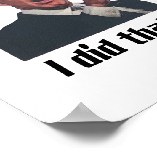 I Did That Joe Biden Poster (Ecke)