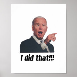 I Did That Joe Biden Poster