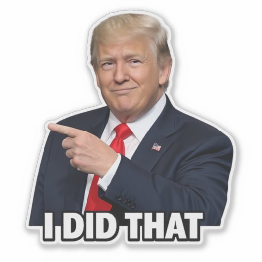 "i did that" Trump pointing, gas prices, war Aufkleber (Vorderseite)