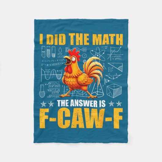 I Did The Math The Answer Is F-caw-f Funny Chicken Fleecedecke (Vorderseite)