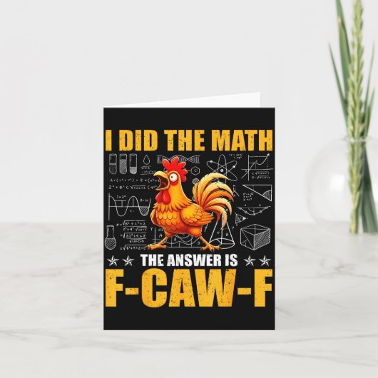 I Did The Math The Answer Is F-caw-f Funny Chicken Karte (Vorderseite)