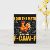 I Did The Math The Answer Is F-caw-f Funny Chicken Karte (Gelbe Blume)