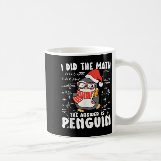 I Did The Math The Answer Is Penguin Christmas Mat Kaffeetasse (Rechts)