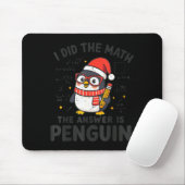 I Did The Math The Answer Is Penguin Christmas Mat Mousepad (Mit Mouse)