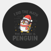 I Did The Math The Answer Is Penguin Christmas Mat Runder Aufkleber (Vorderseite)