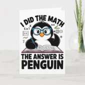 I Did The Math The Answer Is Penguin Funny Math Te Karte (Vorderseite)