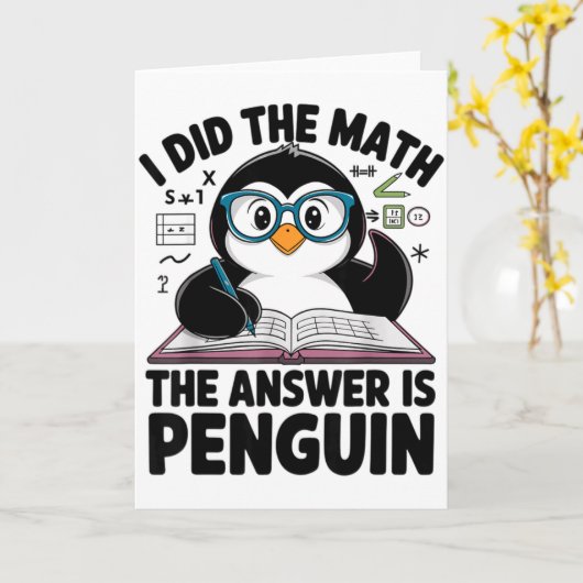 I Did The Math The Answer Is Penguin Funny Math Te Karte (Gelbe Blume)