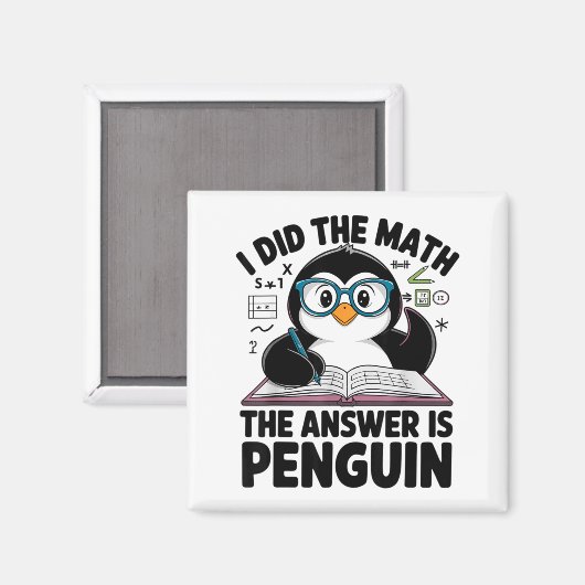 I Did The Math The Answer Is Penguin Funny Math Te Magnet (Vorderseite/Rückseite)