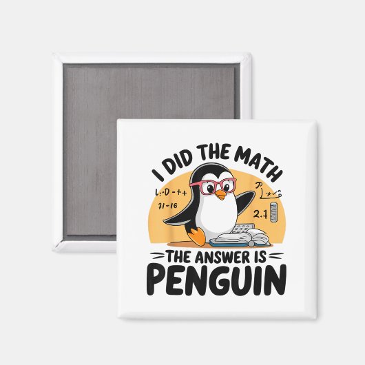 I Did The Math The Answer Is Penguin Funny Math Te Magnet (Vorderseite/Rückseite)