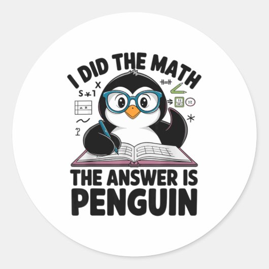 I Did The Math The Answer Is Penguin Funny Math Te Runder Aufkleber (Vorderseite)