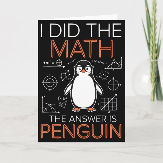 I Did The Math The Answer Is Penguin Math Teacher  Karte (Vorderseite)