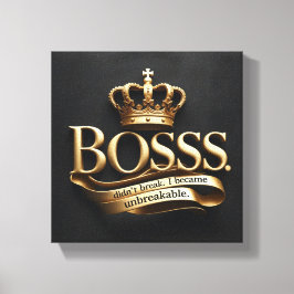 I Didn’t Break – I Became Unbreakable | Gold Boss  Leinwanddruck