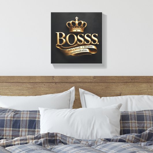 I Didn’t Break – I Became Unbreakable | Gold Boss Leinwanddruck (Insitu (Schlafzimmer))