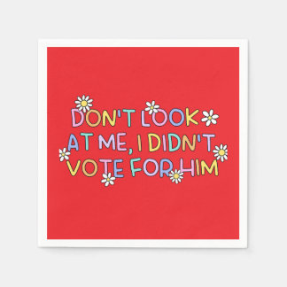 “I didn’t vote for him” Party Napkins Serviette