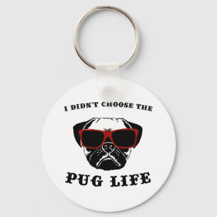I Didn't Choose The Pug Life Cool Dog Schlüsselanhänger