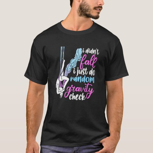 I Didn't Fall I Just Do Random Gravity Checks Aeri T-Shirt (Vorderseite)