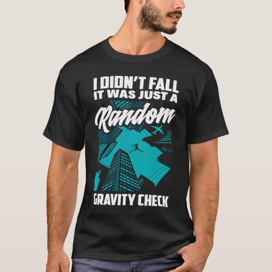 I Didn't Fall Just Gravity Check Free Running Par T-Shirt (Vorderseite)
