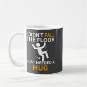 I Didn't Fall. The Floor Just Needed A Hug. Funny Kaffeetasse (Links)