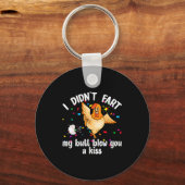 I Didn't Fart My Butt Blew You A Kiss Chicken Vale Schlüsselanhänger (Vorderseite)