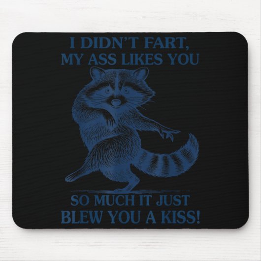 I Didn't Fart My Likes You So Much It Just Blew Yo Mousepad (Vorne)
