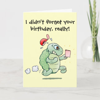 I didn't forget your birthday, really! karte