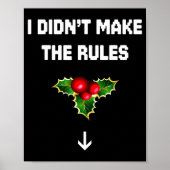 I Didn't Make The Rules Funny Christmas Mistletoe  Poster (Vorne)