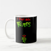 I Didn't Make The Rules - Naughty Christmas Holida Kaffeetasse (Links)