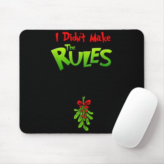 I Didn't Make The Rules - Naughty Christmas Holida Mousepad (Mit Mouse)