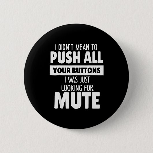 I Didn't Mean To Push All Your Buttons I Was Just (Vorderseite)