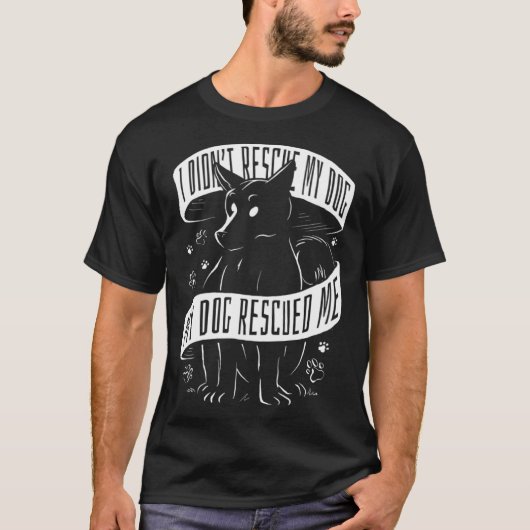 I Didn't Rescue My Dog My Dog Rescued Me Rescue Do T-Shirt (Vorderseite)
