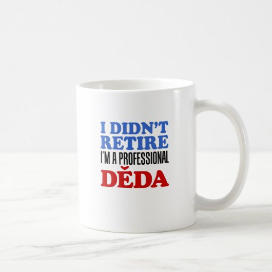 I Didn't zieht Professional Deda Coffee Mug Kaffeetasse (Rechts)