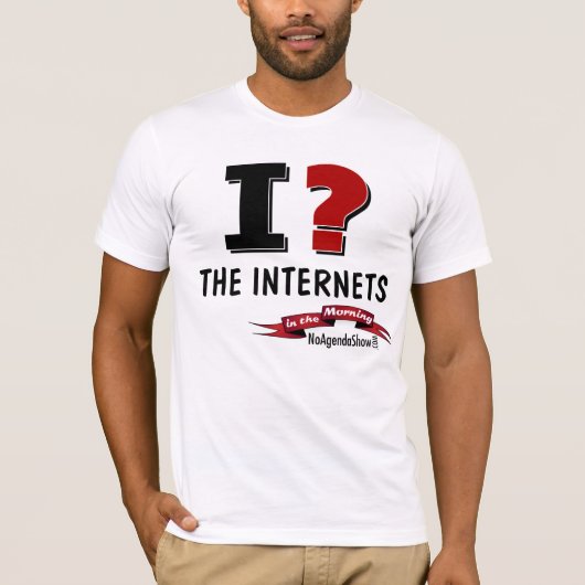 I? Die Internets, morgens T-Shirt (Vorderseite)