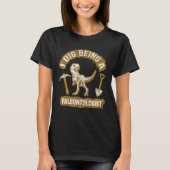 I Dig Being A Paleontologist Future Paleontologist T-Shirt (Vorderseite)