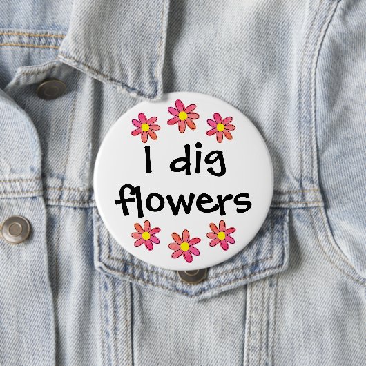 I Dig Blume Button (Beispiel)