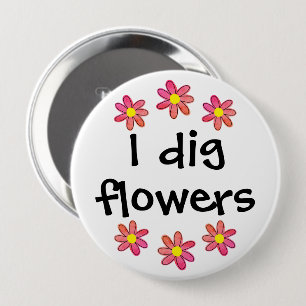 I Dig Blume Button