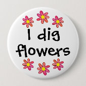 I Dig Blume Button (Vorderseite)