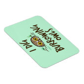 I Dig Burrowing Owls Magnet (Rechte Seite)