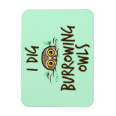I Dig Burrowing Owls Magnet (Vertikal)