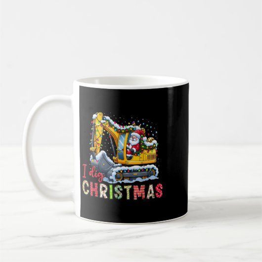 I Dig Christmas Backcute Ss Niedlich Ss Loader San Kaffeetasse (Links)