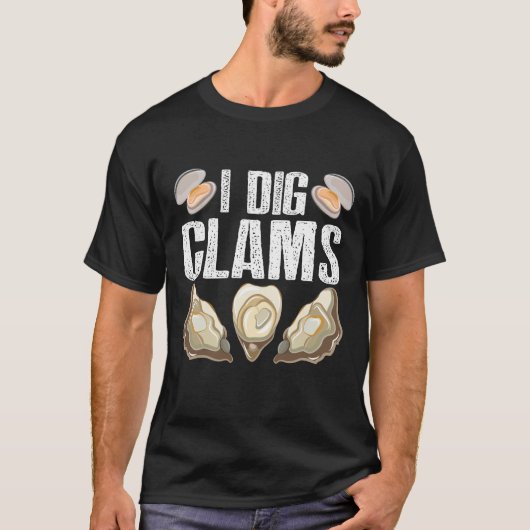 I Dig Clams Funny Clamming Muschel Raking Sea Food T-Shirt (Vorderseite)