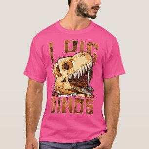 I Dig Dinos Dinosaur Paleontologe Fossils Funny T-Shirt