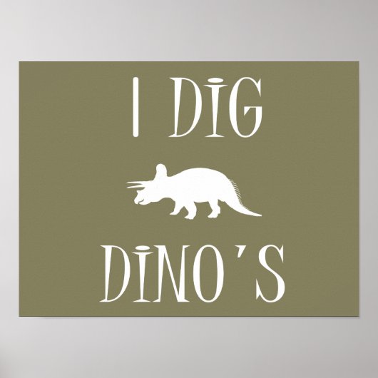 I Dig Dino's Poster 16" x 12" - Dinosaurier (Vorne)