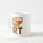 I Dig Dirt Kaffeetasse (Vorderseite Links)