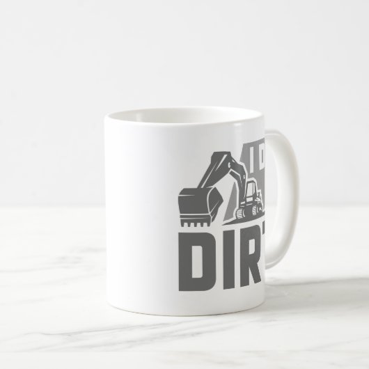 I Dig Dirt Kaffeetasse (VorderseiteRechts)